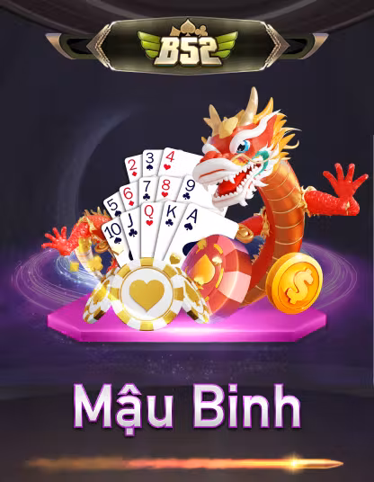 B52 Mậu Binh - Xếp bài nghệ thuật